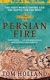 Persian fire : the first world empire and the battle for the West