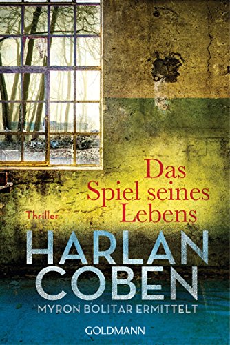 Das Spiel seines Lebens - Myron Bolitar ermittelt: Thriller (Myron-Bolitar-Reihe 1) (German Edition)