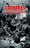 Le monde perdu des Cathares
