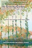 The Grieving Garden: Living with the Death of a Child