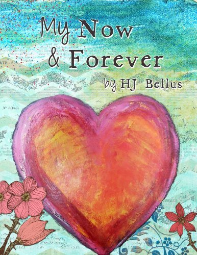 My Now & Forever by HJ Bellus