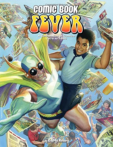 Comic Book Fever: A Celebration of Comics: 1976-1986