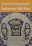 Prayers and Devotions for Eucharistic...