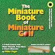 The Miniature Book of Miniature Golf