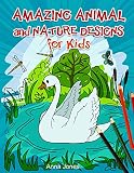Amazing Animal and Nature Designs for Kids (ocean designs, animal designs, nature patterns)