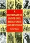 Dictionary of Saints Days, Fasts and Festivals (Reference S.)