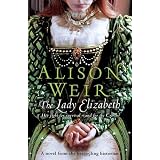 The Lady Elizabethby Alison Weir