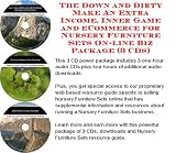 Indoor Furnitures item: The Down and Dirty Make An Extra Income, Inner Game and eCommerce for Nursery Furniture Sets On-line Biz Package (3 CDs)