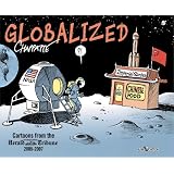 GLOBALIZED - CARTONNS FROM THE HERALD INTERNATIONAL TRIBUNE 2005-2007
