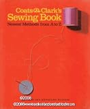 Coats & Clark's Sewing Book, Newest Methods from A to Z