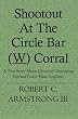 SHOOTOUT AT THE CIRCLE BAR (<u>W</u>) CORRAL (Blanco's Dragon Tails)
