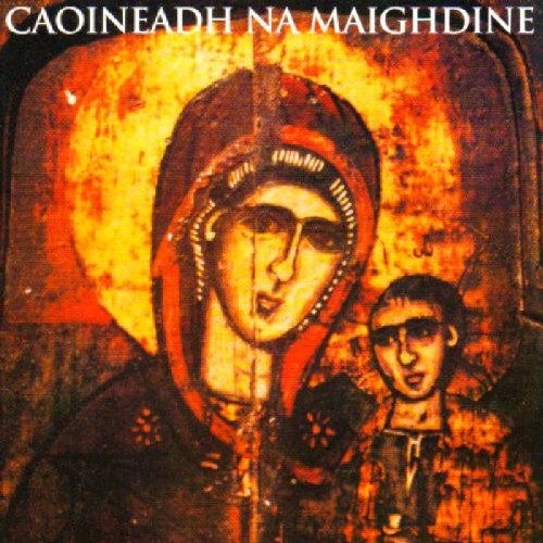NOIRIN NI RIAIN : CAOINEADH NA