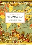 The imperial map : cartography and the mastery of empire