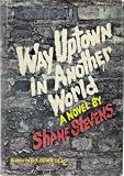 Way Uptown in Another World