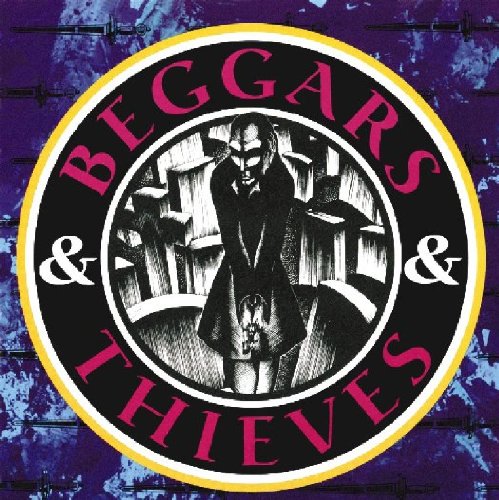 Beggars and Thieves - Beggars & Thieves - Zortam Music