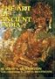 The Art Of Ancient India: Buddhist, Hindu, Jain