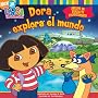 Dora explora el mundo (Dora's World Adventure!) (Dora La Exploradora/Dora the Explorer) (Spanish Edition)