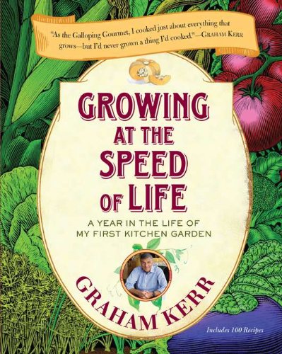 Growing at the Speed of Life: A Year in the Life of My First Kitchen Garden