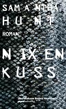Nixenkuss: Roman