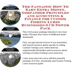 The Fantastic How To Earn Extra Money, Godfather Principles and Accounting & Finance for Custom Fishing Lures Businesses 3 CD Power Pack