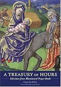 A Treasury of Hours: Selections from Illuminated Prayer Books