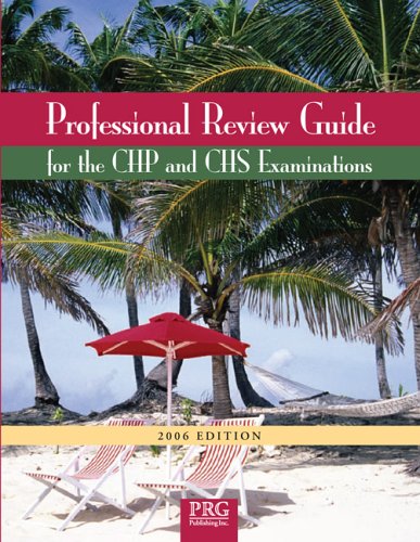Professional Review Guide for the CHP and CHS Examinations, 2006 Edition (Professional Review Guide for the Chp  CHS Examinations)