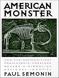 American Monster: How the Nation's First Prehistoric Creature Became a Symbol of National Identity