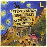 Steve`s Greasy House Party