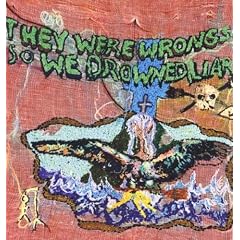 They Were Wrong - So We Drowned
