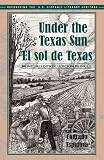 El sol de Texas/ Under the Texas Sun (Recovering the Us Hispanic Literary Heritage)