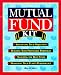 The Mutual Fund Kit: Identifying Your Objectives, Building Your Profitable Portfolio, Selecting the Best Funds and Measuring Your Fund's Performance
