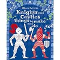Knights & Castles Things to Make and Do (Usborne Activities)