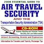 2006 Essential Guide to Air Travel Security, Transportation Security Administration (TSA), Airport Screening, Bombs and Explosives, Terrorism and Hijacking, Traveler and Passenger Tips