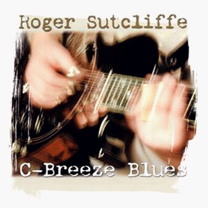 Roger Sutcliffe - C Breeze Blues - Zortam Music