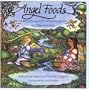 Angel Foods: Healthy Recipes for Heavenly Bodies