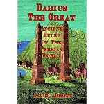 Darius the Great: Ancient Ruler of the Persian Empire book cover