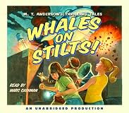 Whales on Stilts (M. T. Anderson's Thrilling Tales)