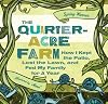Quarter-Acre Farm: How I Kept the Patio, Lost the Lawn, and Fed My Family for a Year