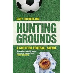 Hunting Grounds: A Scottish Football Safari