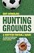 Hunting Grounds: A Scottish Football Safari