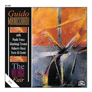 The Village Fair by Guido Manusardi Sextet (Audio CD - 2010)