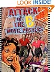 Attack of the 'b' Movie Posters: The...