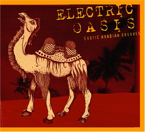 Electric Oasis: Exotic Arabian Grooves