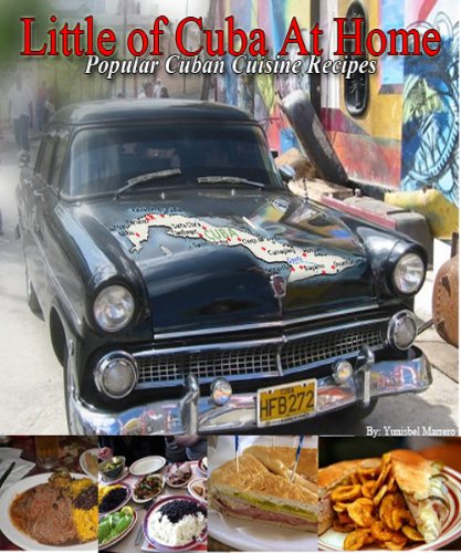 Little Cuba at Home. Popular Cuban Cuisine Recipes