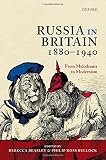 Russia in Britain, 1880-1940 : from melodrama to modernism