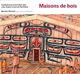 Review Livres Toundra  / Maisons de bois (Habitations Amerindiennes : Cote Nord-Ouest Du Pacifique)