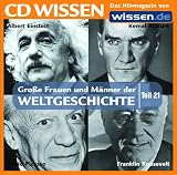 CD WISSEN - Gro&szlig;e Frauen und M&auml;nner der Weltgeschichte (Teil 21): Albert Einstein, Kemal Atat&uuml;rk, Pablo Picasso, Franklin Roosevelt, 1 CD - 