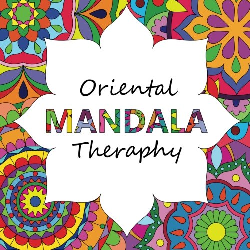 Oriental Mandala Theraphy: Be at peace with Eastern Mandalas