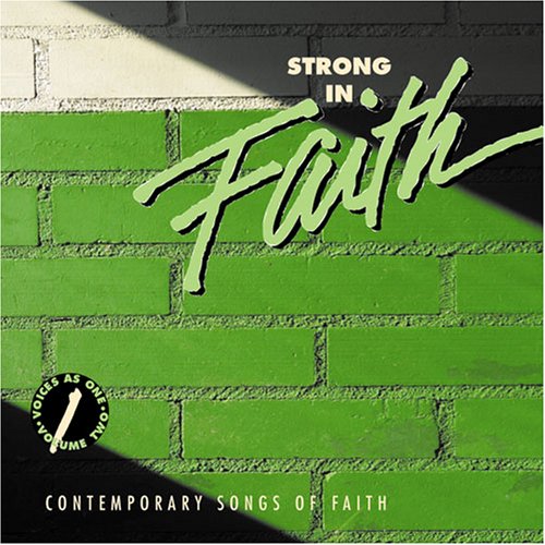 CD-Charts  Search : Strong in Faith: Contemporary Songs of Faith