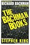The Bachman Books : Four Early Novels by Richard Bachman (Rage / The Long Walk / Roadwork / The Running Man)